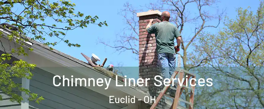  Chimney Liner Services Euclid - OH