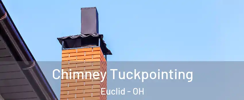  Chimney Tuckpointing Euclid - OH