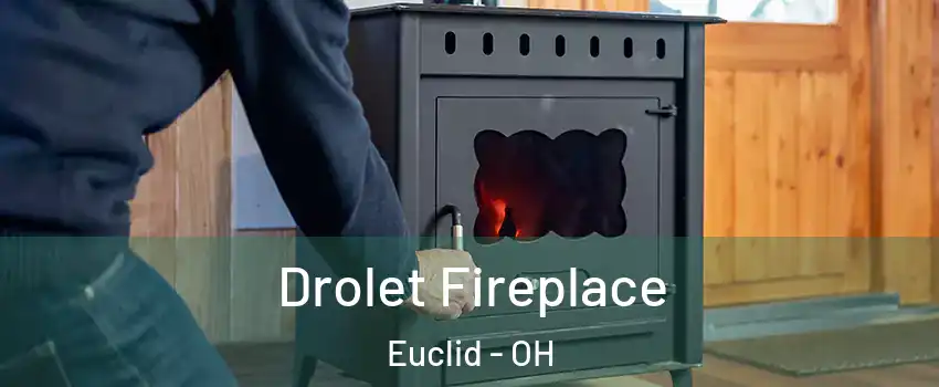  Drolet Fireplace Euclid - OH