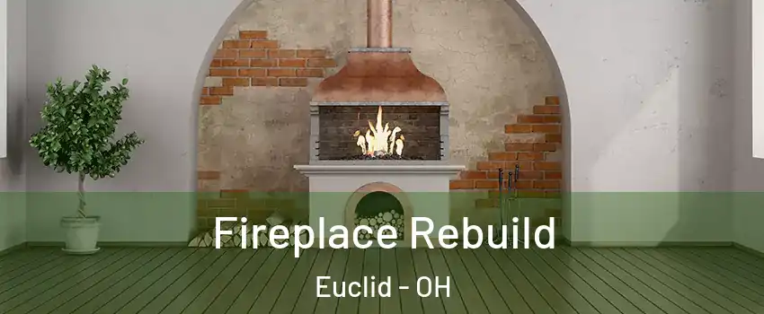  Fireplace Rebuild Euclid - OH