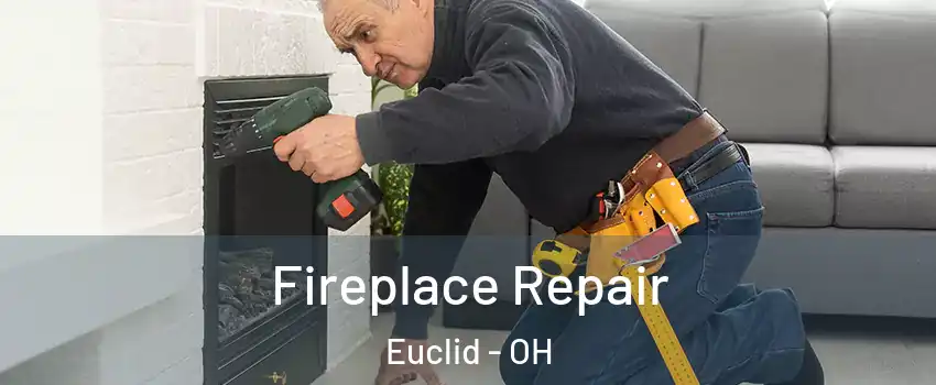  Fireplace Repair Euclid - OH