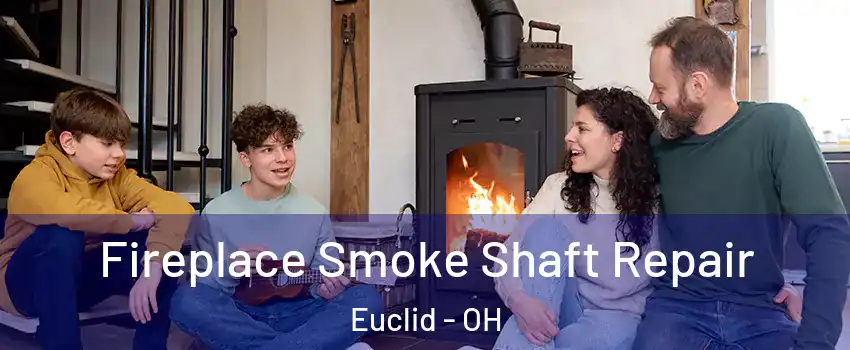  Fireplace Smoke Shaft Repair Euclid - OH