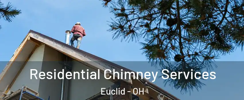 Residential Chimney Services Euclid - OH