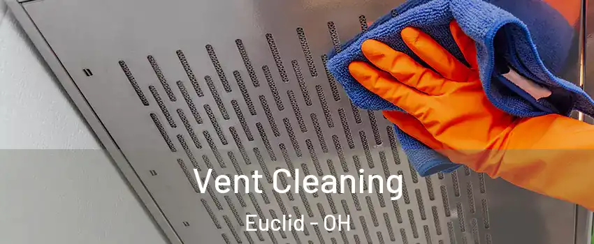  Vent Cleaning Euclid - OH